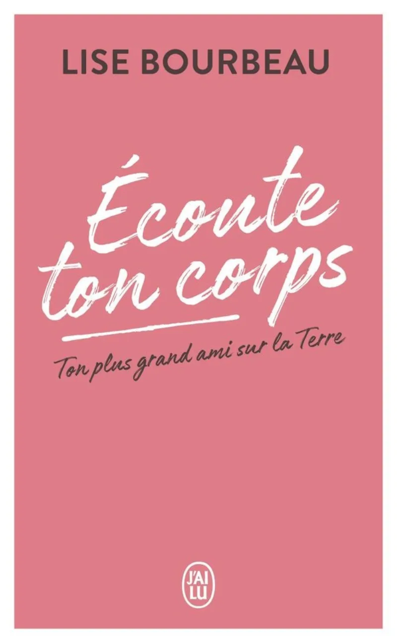 Couverture : Écoute ton corps : ton plus grand ami sur la Terre
