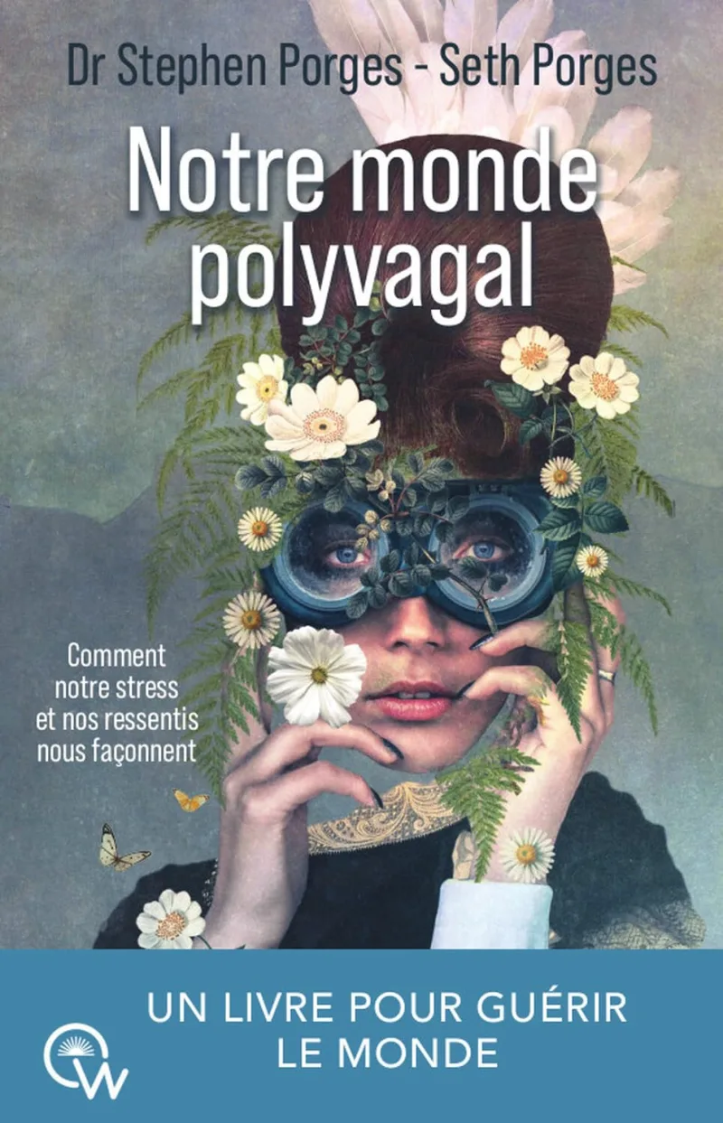 Couverture : Notre monde polyvagal — Comment notre stress et nos ressentis nous façonnent